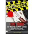 Organized Crime: True Crime: The Mafia: It's Many Tentacles in the Form of Serial Killers, Cartels With Gambling, Prostitution, Money L