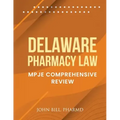 Delaware Pharmacy Law: Mpje Comprehensive Review