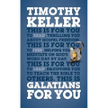 Galatians for You: Thrilling You about Gospel Freedom