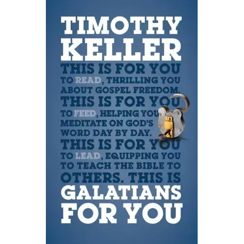 Galatians for You: Thrilling You about Gospel Freedom