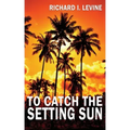 To Catch the Setting Sun
