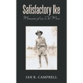 Satisfactory Ike: Memoirs of an Oil Man