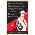 Frederic Dannay, Ellery Queen's Mystery Magazine and the Art of the Detective Short Story