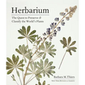 Herbarium: The Quest to Preserve and Classify the World's Plants