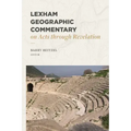 Lexham Geographic Commentary on Acts Through Revelation