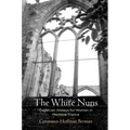The White Nuns: Cistercian Abbeys for Women in Medieval France
