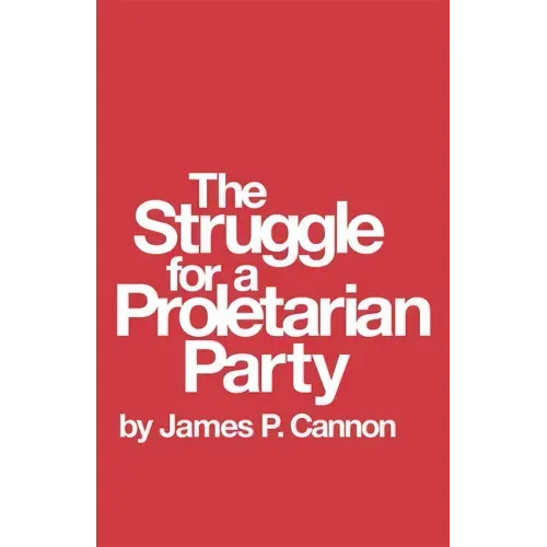 The Struggle for a Proletarian Party