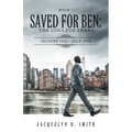 Saved for Ben: the College Years