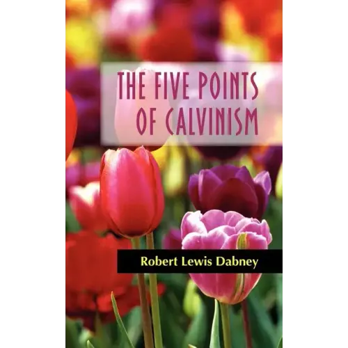 The Five Points of Calvinism