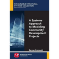 A Systems Approach to Modeling Community Development Projects
