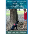 Service Dog Basic and Intermediate Behaviors: Book Three of the Owner Trained Service Dog Series