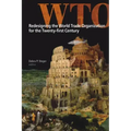 Redesigning the World Trade Organization for the Twenty-First Century