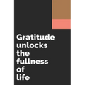Gratitude unlocks the fullness of life: Develop the habit of being grateful. Positive affirmations for happiness and success and confidence (the law o