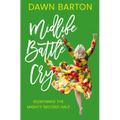 Midlife Battle Cry: Redefining the Mighty Second Half