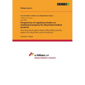 Perspectives of regulatory bodies on intellectual property for 3D-printed medical products: How does the European Patent Office (EPO) perceive patents