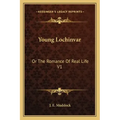 Young Lochinvar: Or the Romance of Real Life V1