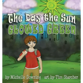 The Day the Sun Glowed Green