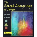 The Secret Language of Form: Visual Meaning in Art and Nature