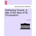 Gathering Clouds. A tale of the days of St. Chrysostom.