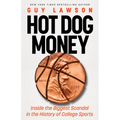 Hot Dog Money: Inside the Biggest Scandal in the History of College Sports