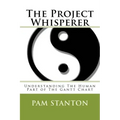 The Project Whisperer: Understanding The Human Part of The Gantt Chart