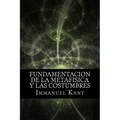 Fundamentacion de la Metafisica y las Costumbres (Spanish) Edition
