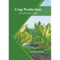 Crop Production: Growth and Yield