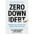 Zero Down Your Debt: Reclaim Your Income and Build a Life You'll Love (Budget Workbook, Debt Free, Save Money, Reduce Financial Stress)