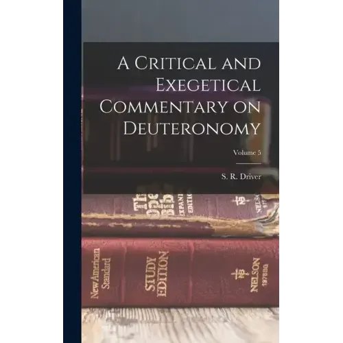 A Critical and Exegetical Commentary on Deuteronomy; Volume 5
