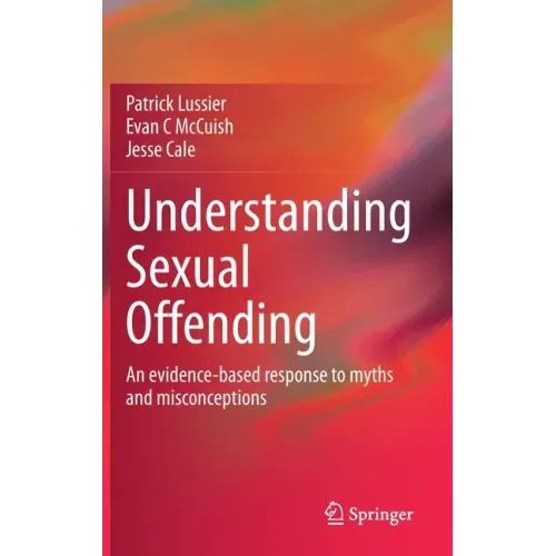 Understanding Sexual Offending: An Evidence-Based Response to Myths and Misconceptions