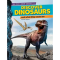Discover Dinosaurs: And What They Could Do