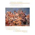 Christianity and Rabbinic Judaism: Surprising Differences, Conflicting Visions, and Worldview Implications--From the Early Church to Our Modern Time