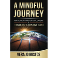 A Mindful Journey: An Adventure of Discovery and Transformation