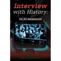 Interview with History: The Jfk Assassination
