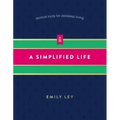 A Simplified Life: Tactical Tools for Intentional Living