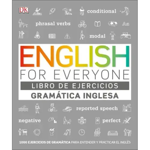 English for Everyone Gramática Inglesa. El Libro de Ejercicios: Más de 1000 Ejercicios Para Entender Y Practicar El Inglés