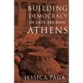 Building Democracy in Late Archaic Athens