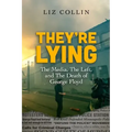They're Lying: The Media, The Left, and The Death of George Floyd