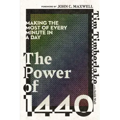 The Power of 1440: Making the Most of Every Minute in a Day
