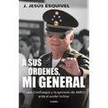 A Sus Órdenes, Mi General / On Your Command, General