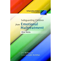 Safeguarding Children from Emotional Maltreatment: What Works