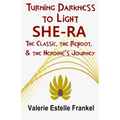 Turning Darkness to Light: She-Ra: The Classic, the Reboot, and the Heroine's Journey