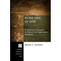 In the Eyes of God: A Contextual Approach to Biblical Anthropomorphic Metaphors