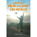 When Mum and Dad See Me Kick