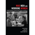 Mad Men and Working Women: Feminist Perspectives on Historical Power, Resistance, and Otherness