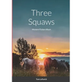 Three Squaws: Western Fiction Album