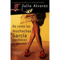de Cómo Las Muchachas García Perdieron El Acento / How the Garcia Girls Lost Their Accents