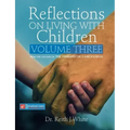 Reflections on Living with Children Volume Three