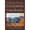 Independent Thoughts from California and Colorado
