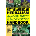 Native American Herbalism, Medicinal Plants and Herbal Remedies Handbook: Natural Remedies to Heal Major Diseases and Common Ailments